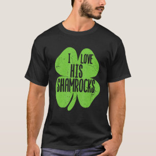 Funny I Love His Shamrocks St Patrick's Day Coupl T-Shirt