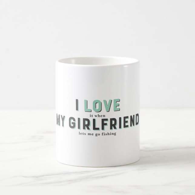 Funny I Love It When My Girlfriend Coffee Mug (Center)