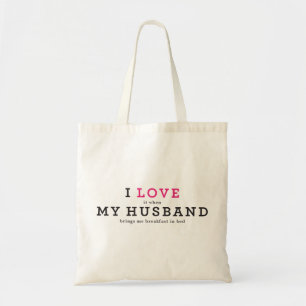 Funny I Love It When My Husband Tote Bag