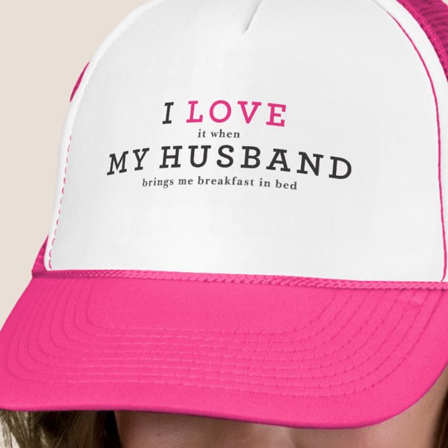 Funny I Love It When My Husband Trucker Hat (Creator Uploaded)