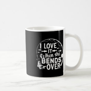 Funny I Love It When She Bends Over (on Back) Fish Coffee Mug