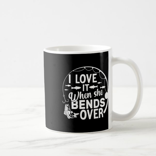 Funny I Love It When She Bends Over (on Back) Fish Coffee Mug (Right)