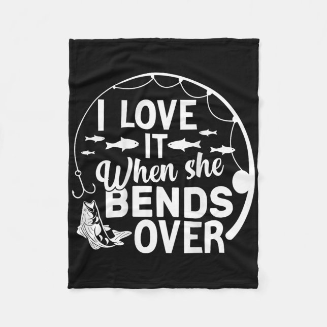 Funny I Love It When She Bends Over (on Back) Fish Fleece Blanket (Front)