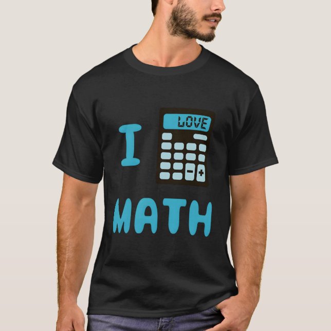 Funny I Love Math I Heart Math Calculator Teacher  T-Shirt (Front)