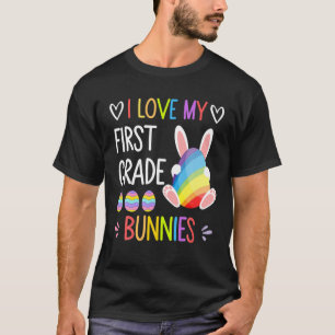 Funny I Love My 1St Grade Bunnies Teacher Easter B T-Shirt