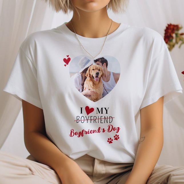 Funny I Love My Boyfriend's Dog Custom Photo T-Shirt (Creator Uploaded)