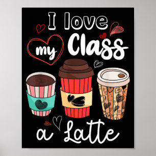 Funny I Love My Cl A Latte Coffee Valentines Day T Poster