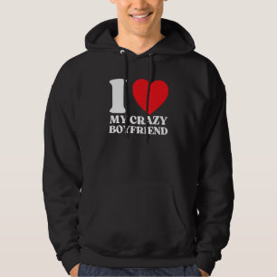 Funny I Love My Crazy Boyfriend I Red Heart My Cra Hoodie