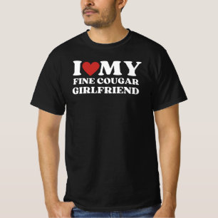 Funny I love my fine Cougar Girlfriend  T-Shirt