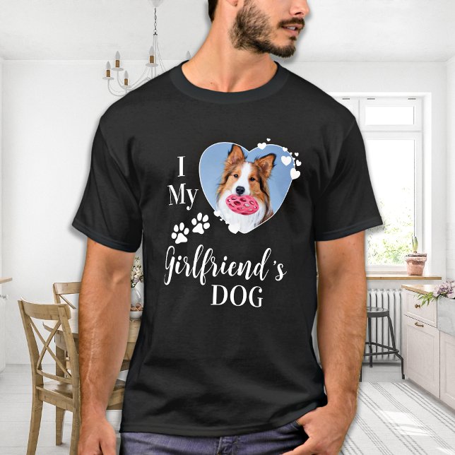 Funny I Love My Girlfriend Dog Lover Pet Photo T-Shirt (Creator Uploaded)