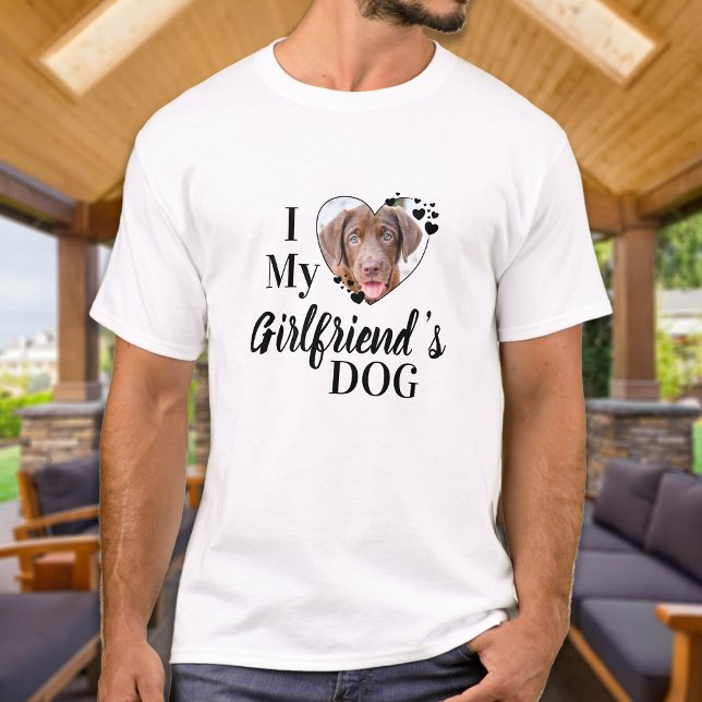 Funny I Love My Girlfriend's Dog Custom Photo T-Shirt (Creator Uploaded)