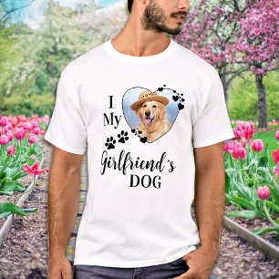 Funny I Love My Girlfriend's Dog Cute Pet Photo T-Shirt