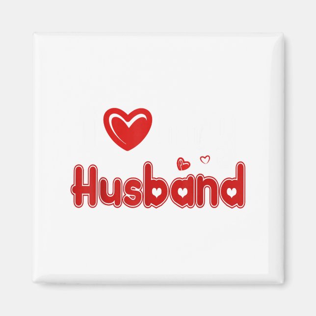 Funny I Love My Husband  Magnet (Front)