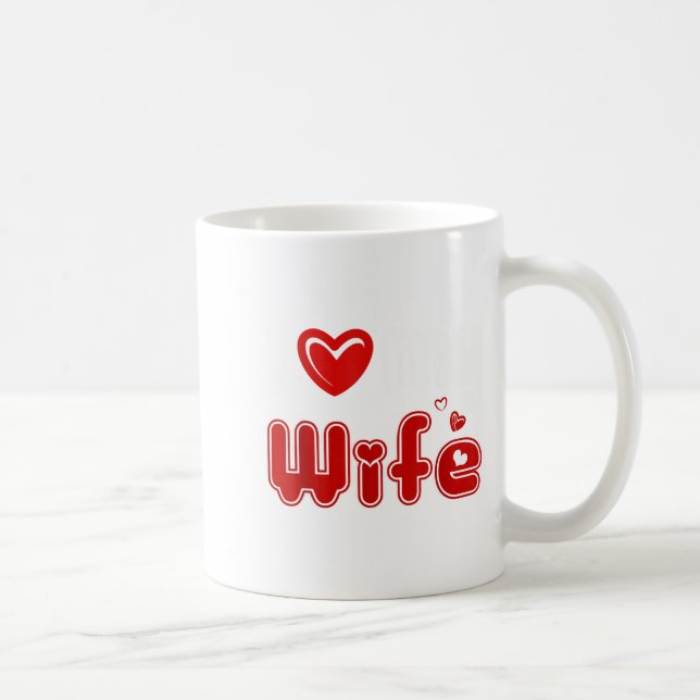 Funny I Love My Wife  Coffee Mug (Right)