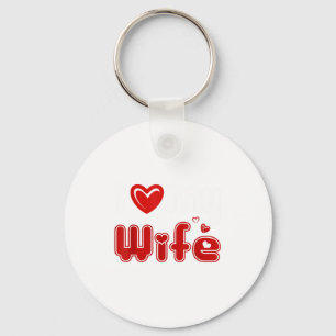 Funny I Love My Wife  Key Ring