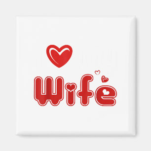 Funny I Love My Wife  Magnet