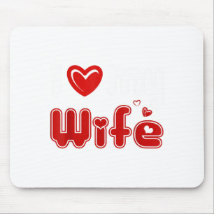 Funny I Love My Wife Mouse Pad