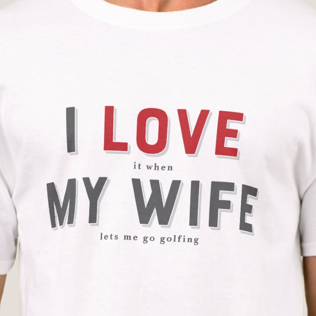 Funny I Love My Wife T-Shirt (Creator Uploaded)
