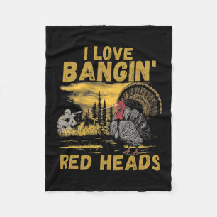 Funny I Love Ngin' Red Heads Hunting Season Turkey Fleece Blanket