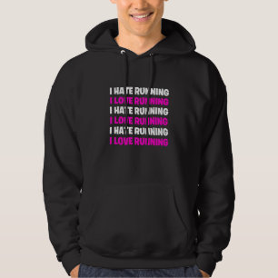 Funny I Love Running I Hate Running For Girls And Hoodie
