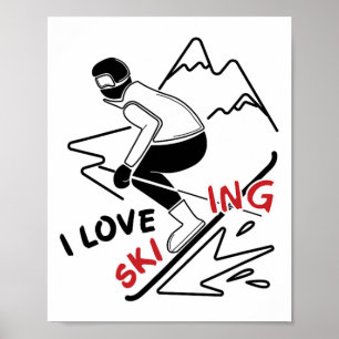 Funny I Love Skiing - Great Snow Lovers Gift Poster
