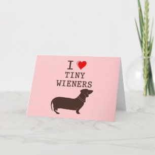 Funny I Love Tiny Wiener Dachshund Card
