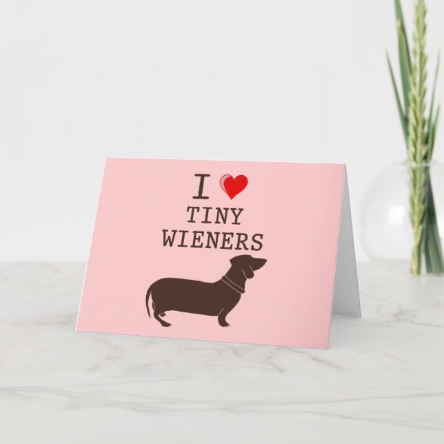 Funny I Love Tiny Wiener Dachshund Card (Front)