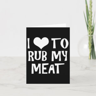 Funny I Love To Rub My Meat Pitmaster Bbq Grilling Card