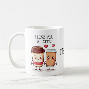 Funny I Love You A Latte Coffee Mug