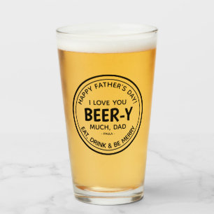 Funny I Love You 'Beer-y' Much, Dad Glass