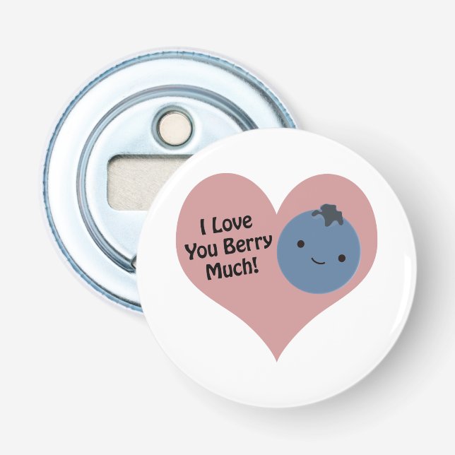 Funny I Love You Berry Much  Cute Kawaii Blueberry Bottle Opener (Front)