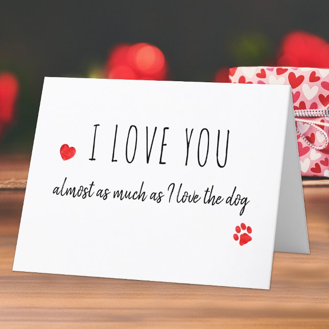 Funny I Love You Dog Valentines Day Holiday Card (Creator Uploaded)