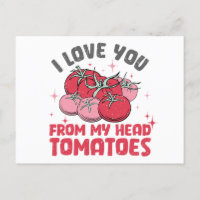 Funny I Love You From My Head Tomatoes Valentine's