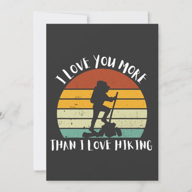 Funny I Love You More Than I Love Hiking Holiday Card (Front)