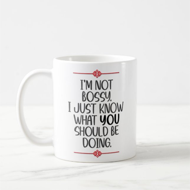 Funny “I’m Not Bossy” Coffee Mug (Left)
