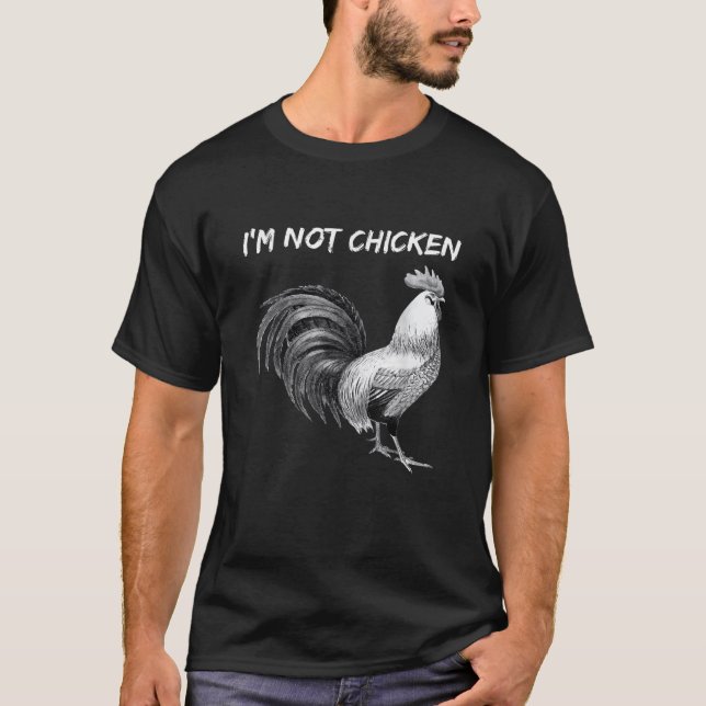 Funny I m Not Chicken I m A Rooster Pun T Shirt (Front)