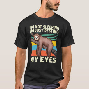 Funny I M Not Sleeping Im Just Resting My Eyes Slo T-Shirt