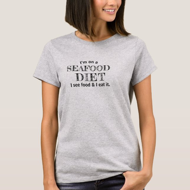 Funny “I’m On a Seafood Diet” Shirt, Food Pun T-Shirt (Front)