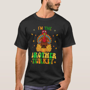 Funny I m The Brother Turkey Family Matching Thank T-Shirt
