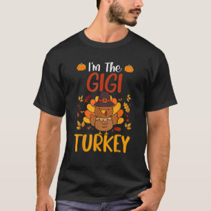 Funny I m The Gigi Turkey Family Matching Thanksgi T-Shirt
