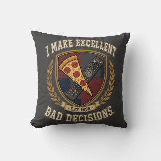 Funny I Make Excellent Bad Decisions Throw Pillow