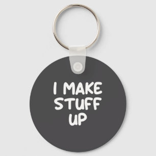 Funny, I Make Stuff Up, Joke Sarcastic Family Key Ring