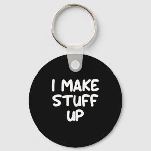 Funny, I Make Stuff Up, Joke Sarcastic Family  Key Ring