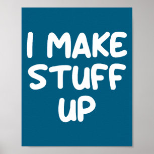 Funny, I Make Stuff Up, Joke Sarcastic Family Poster