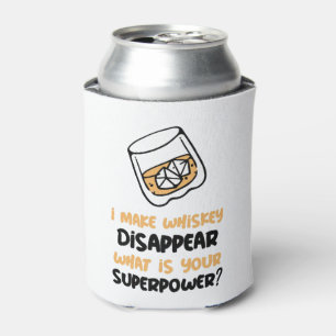 Funny I Make Whiskey Disappear Can Cooler