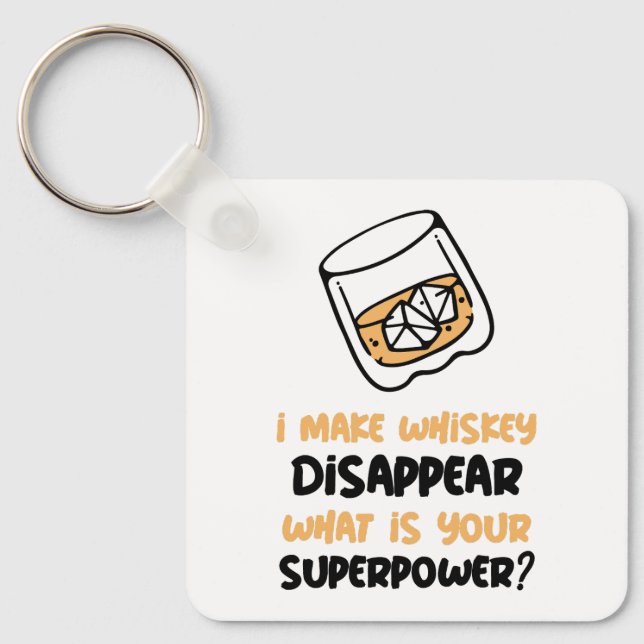 Funny I Make Whiskey Disappear Key Ring (Front)