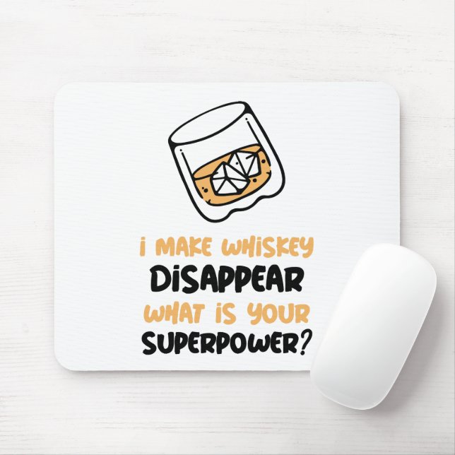 Funny I Make Whiskey Disappear Mouse Pad (With Mouse)