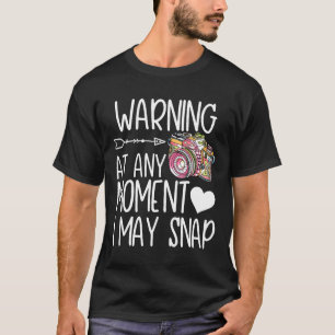 Funny i may snap photographer photography gift cam T-Shirt