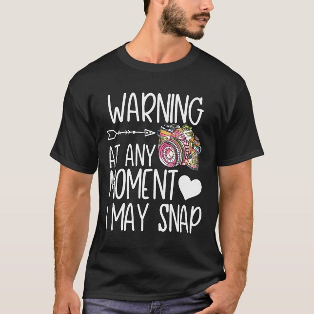 Funny i may snap photographer photography gift cam T-Shirt (Front)