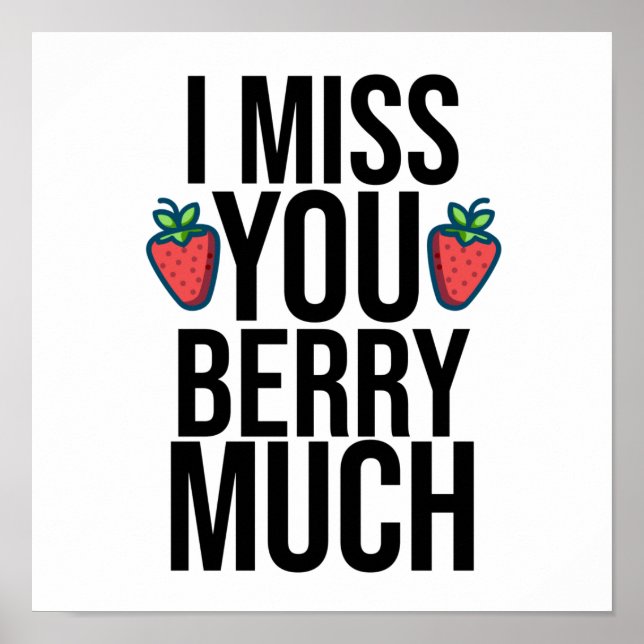 funny I miss you berry much design with strawberry Poster (Front)